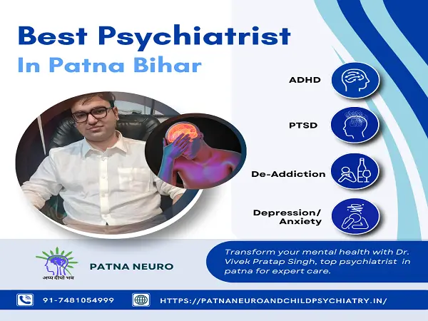 Best Psychiatrist In Patna Bihar