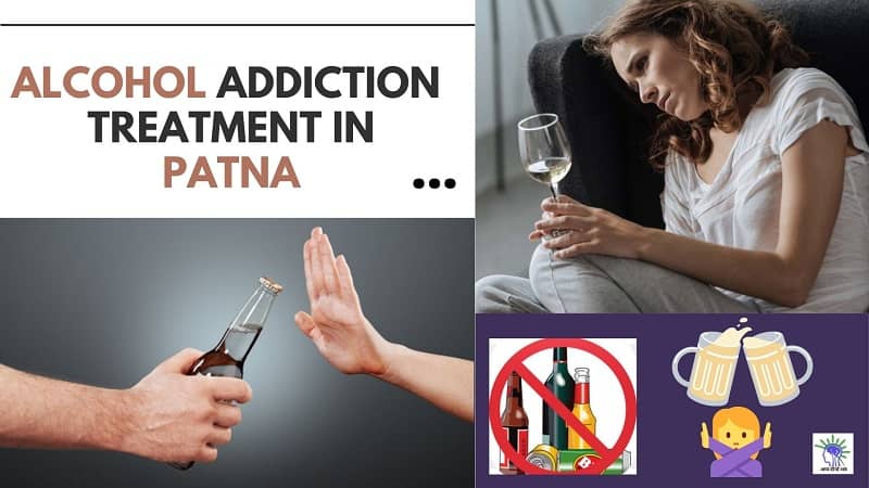 alcohol addiction treatment in patna