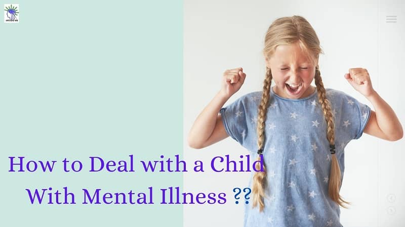 how to deal with a child with mental illness