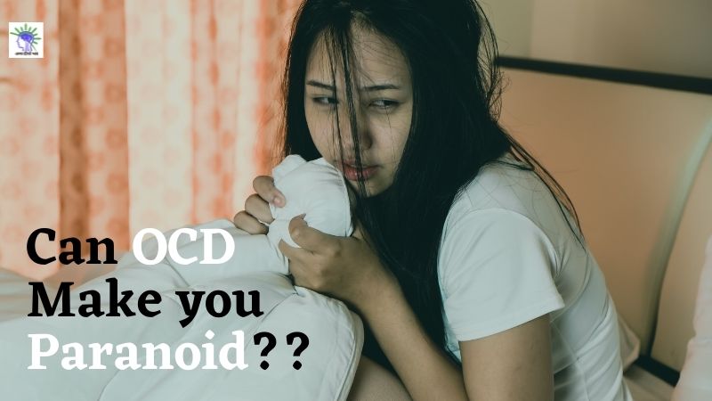 can OCD make you paranoid