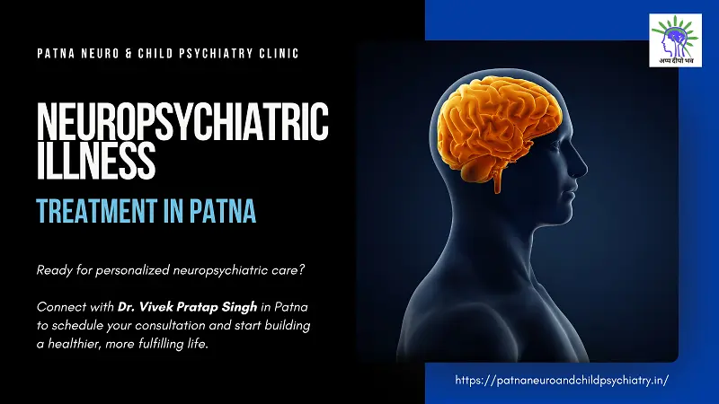 Neuropsychiatric Illness Treatment in Patna